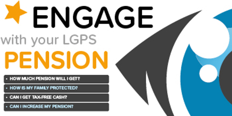 Engage With Your LGPS Pension Engage With Your LGPS Pension